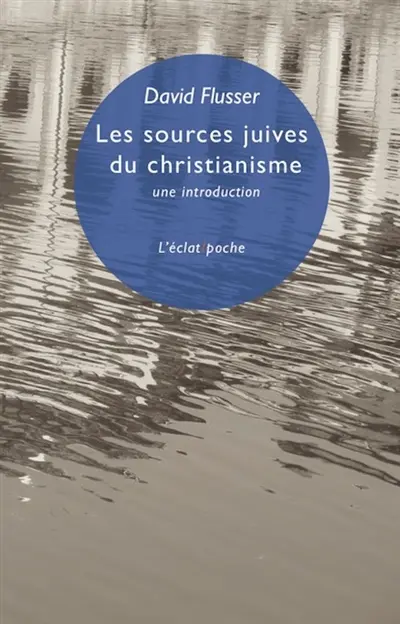 Les sources juives du christianisme : une introduction