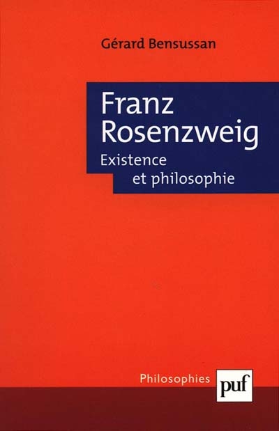Franz Rosenzweig, existence et philosophie