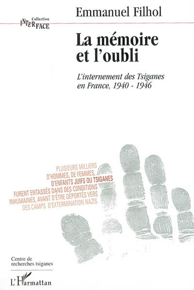 La mémoire et l'oubli : l'internement des Tsiganes en France, 1940-1946