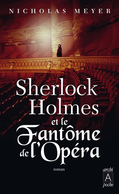 Sherlock Holmes et le fantôme de l'Opéra : d'après les mémoires du Dr John Watson