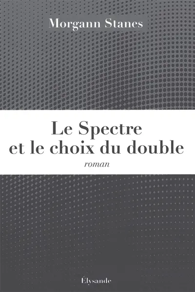 Le spectre et le choix du double