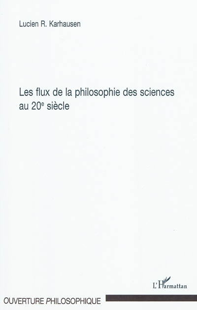 Les flux de la philosophie des sciences au XXe siècle