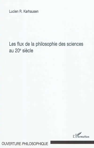 Les flux de la philosophie des sciences au XXe siècle