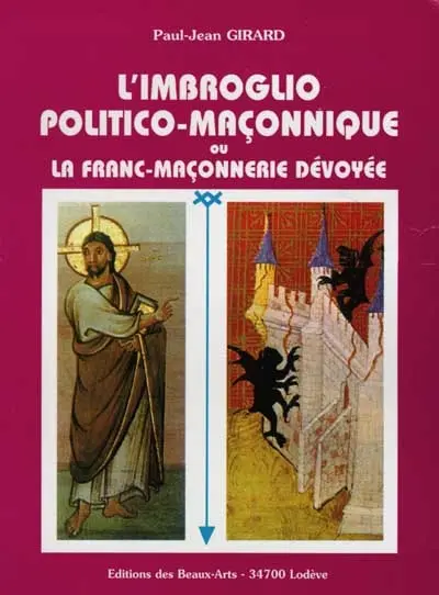 L'imbroglio politico-maçonnique ou La franc-maçonnerie dévoyée