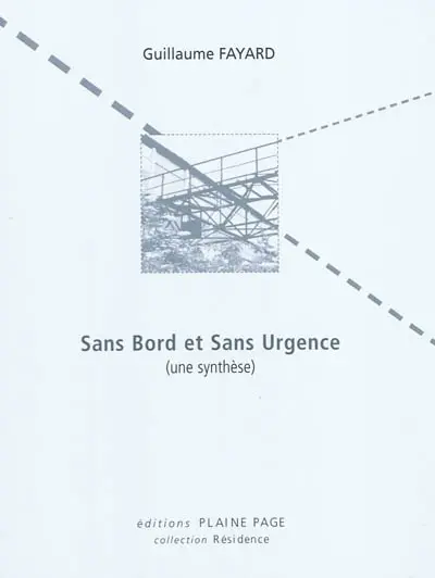 Sans bord et sans urgence : une synthèse