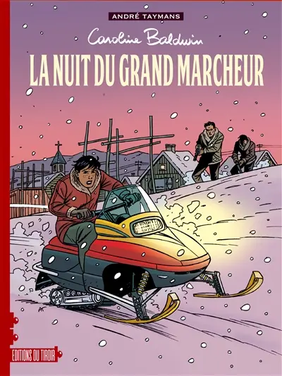 Caroline Baldwin. Vol. 13. La nuit du grand marcheur