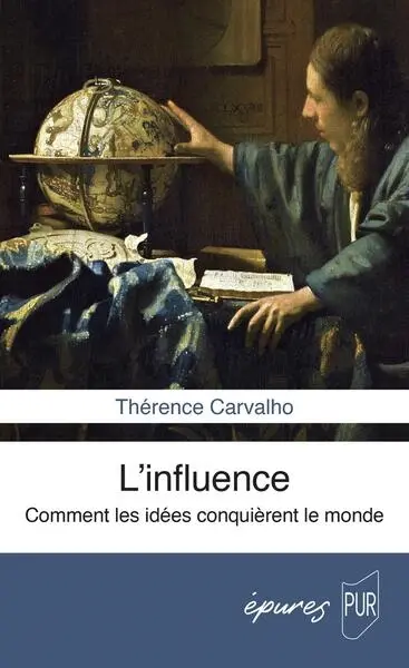 L'influence : comment les idées conquièrent le monde