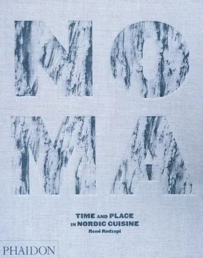 Noma : time and place in Nordic cuisine