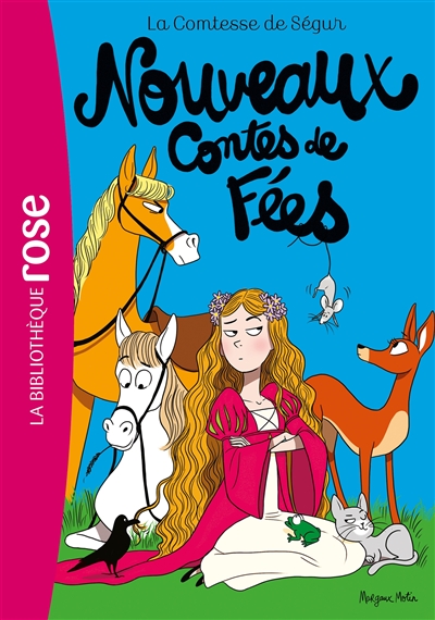 La comtesse de Ségur. Vol. 4. Nouveaux contes de fées