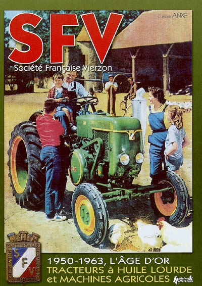 SFV, Société française Vierzon : de 1950 à 1963, les machines agricoles et tracteurs à huile lourde