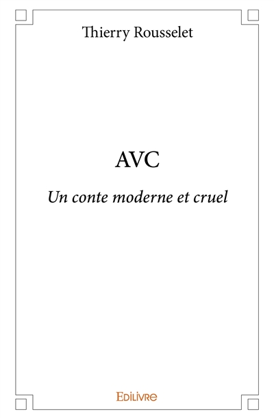Avc : Un conte moderne et cruel