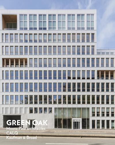 Green Oak : Mootz Pelé architectes, CALQ, Kaufman & Broad