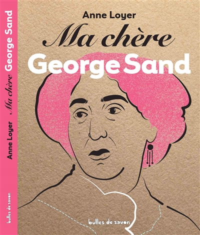 Ma chère George Sand