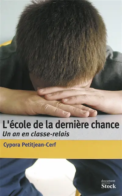 L'école de la dernière chance : un an en classe-relais