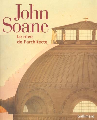 John Soane : le rêve de l'architecte