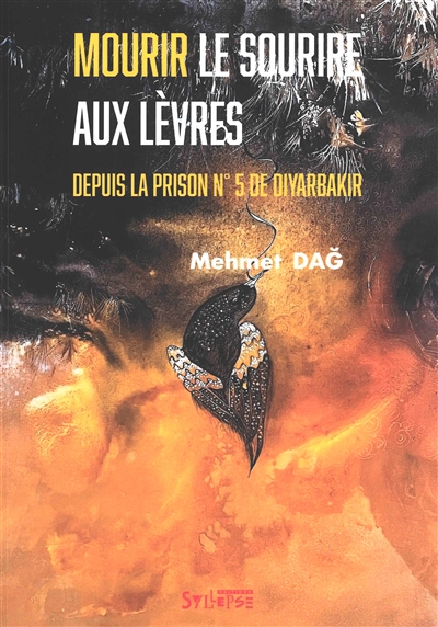 Mourir le sourire aux lèvres : depuis la prison n° 5 de Diyarbakir