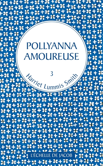 Pollyanna. Vol. 3. Pollyanna amoureuse