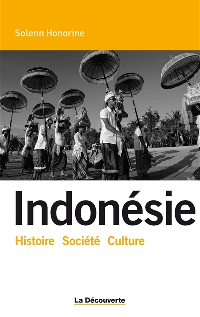 Indonésie : histoire, société, culture