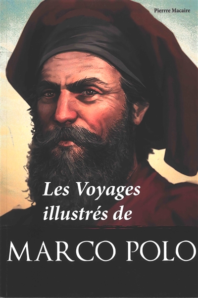 Les voyages illustrés de Marco Polo