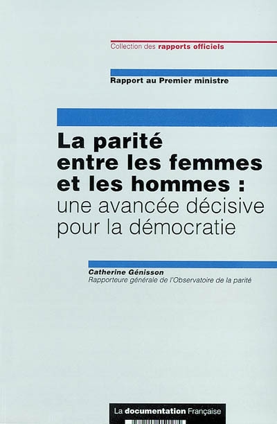 Parité entre les femmes et les hommes : une avancée décisive pour la démocratie : rapport au Premier ministre
