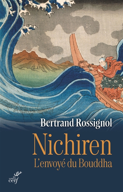 Nichiren : l'envoyé du Bouddha - Bertrand Rossignol