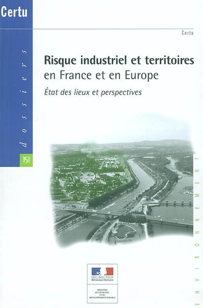 Risque industriel et territoires en France et en Europe : état des lieux et perspectives