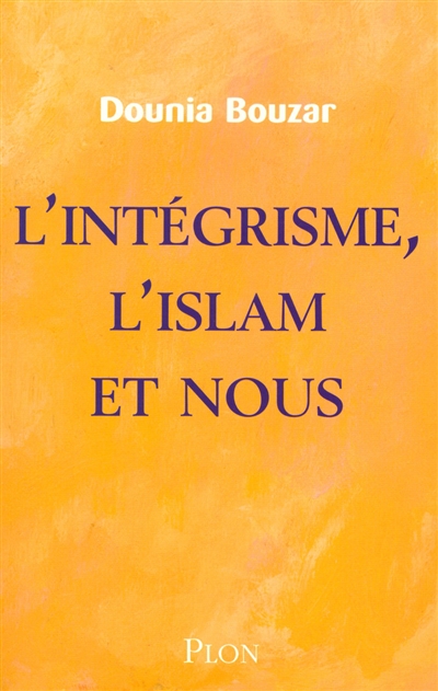 L'intégrisme, l'islam et nous