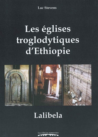Les églises troglodytiques d'Ethiopie : Lalibela