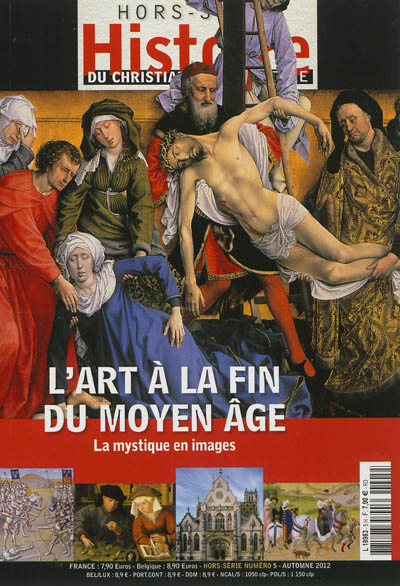 Histoire du christianisme magazine, hors série, n° 5. L'art à la fin du Moyen-Age : la mystique en images