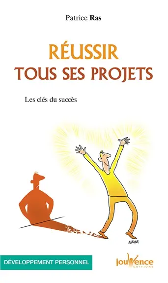 Réussir tous ses projets : les clés du succès