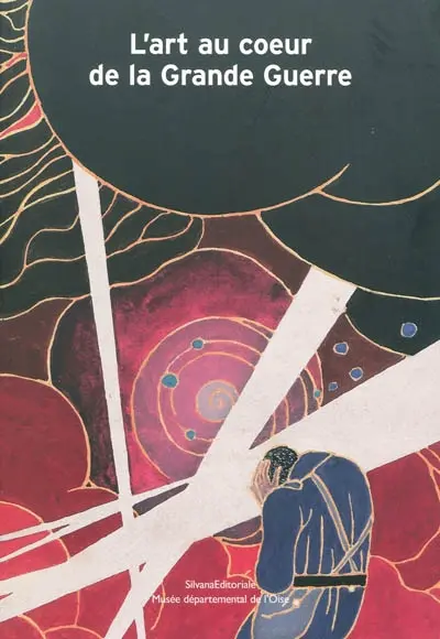 L'art au coeur de la Grande Guerre
