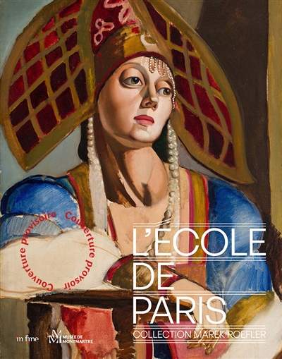 Ecole de Paris : collection Marek Roefler : exposition, Paris, Musée de Montmartre, du 17 octobre 2025 au 15 février 2026