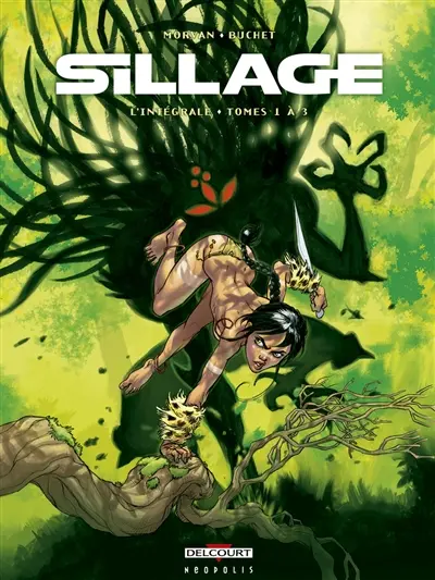 Sillage : l'intégrale. Tomes 1 à 3