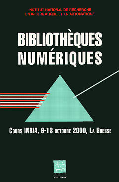 Bibliothèques numériques : cours INRIA, 9-13 octobre 2000, La Bresse