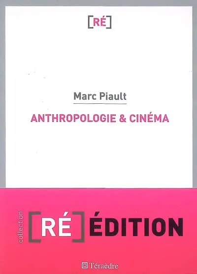 Anthropologie et cinéma : passage à l'image, passage par l'image