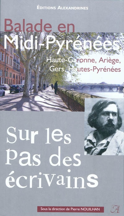 Balade en Midi-Pyrénées : Haute-Garonne, Ariège, Gers, Hautes-Pyrénées