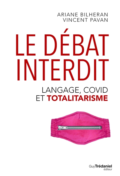 Le débat interdit : langage, Covid et totalitarisme