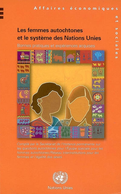 Les femmes autochtones et le système des Nations unies : bonnes pratiques et expériences acquises