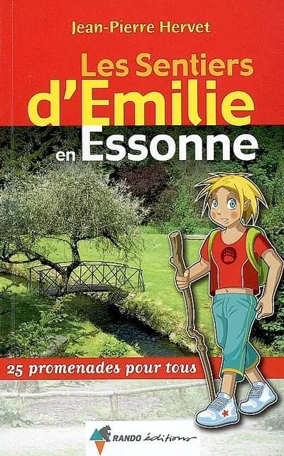 Les sentiers d'Emilie en Essonne : 25 promenades pour tous