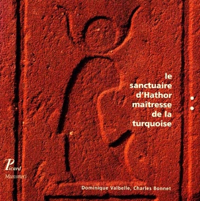 Le sanctuaire d'Hathor, maîtresse de la turquoise : Sérabit el-Khadim au Moyen Empire