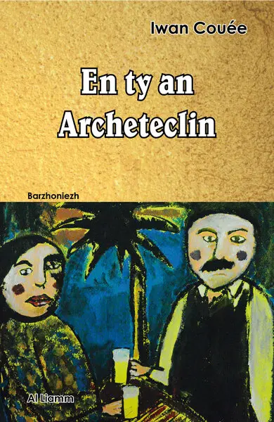 En ty an archeteclin : barzhoniezh
