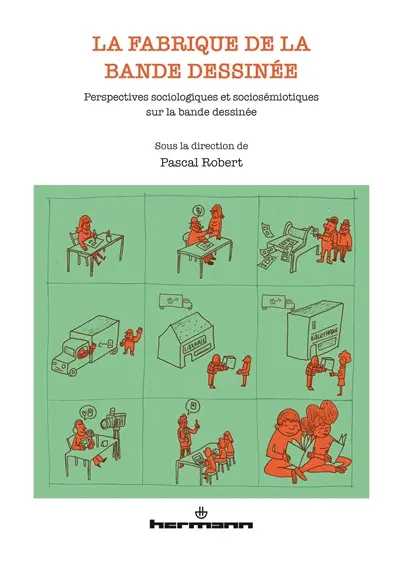 La fabrique de la bande dessinée : perspectives sociologiques et sociosémiotiques sur la bande dessinée