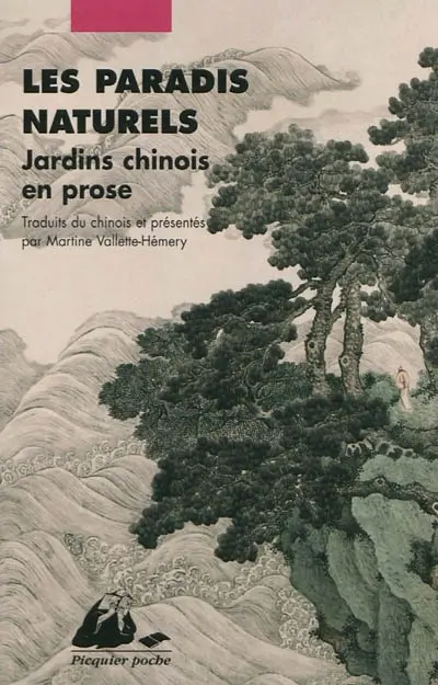 Les paradis naturels : jardins chinois en prose