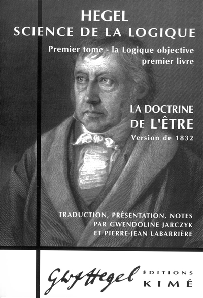 Science de la logique. Vol. 1. La logique objective : premier livre, la doctrine de l'être, version de 1832