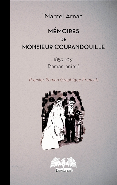 Mémoires de monsieur Coupandouille, 1859-1931 : roman animé
