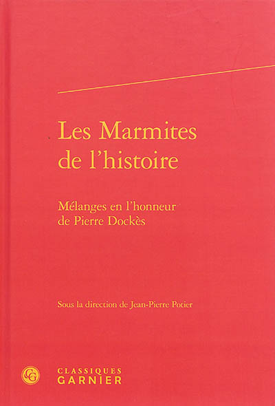 Les marmites de l'histoire : mélanges en l'honneur de Pierre Dockès