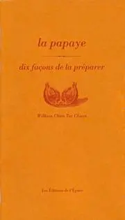 La papaye : dix façons de la préparer