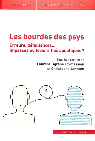 Les bourdes des psys : erreurs, défaillances... : impasses ou leviers thérapeutiques ?