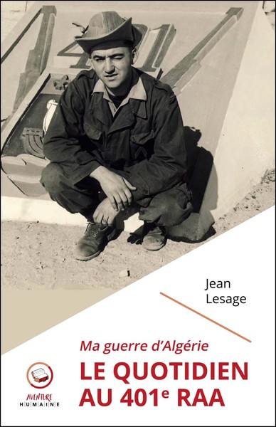 Ma guerre d'Algérie : le quotidien au 401e RAA