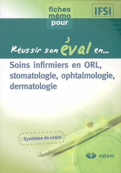 Soins infirmiers en ORL, stomatologie, ophtalmologie, dermatologie